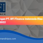 Lowongan PT. BFI Finance Indonesia Riau April 2022