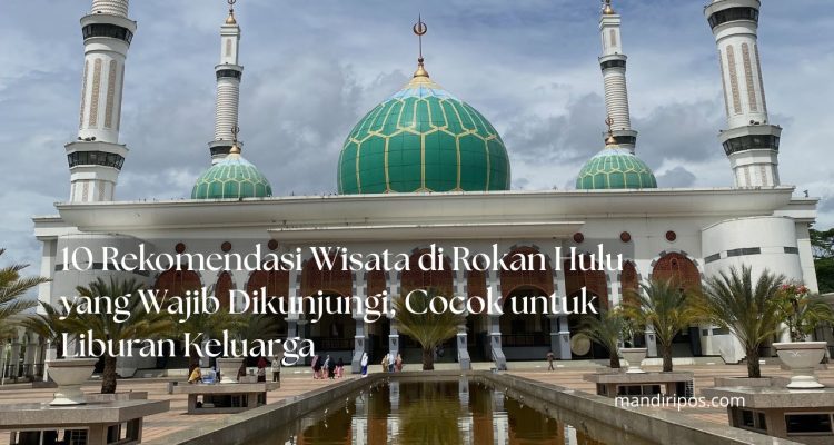 wisata di Rokan Hulu