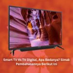 perbedaan smart tv dan tv digital