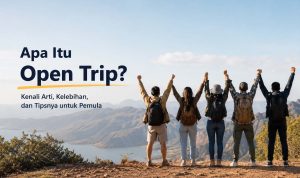 apa itu open trip apa itu open trip